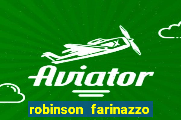 robinson farinazzo biografia wikipedia